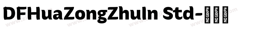 DFHuaZongZhuIn Std字体转换